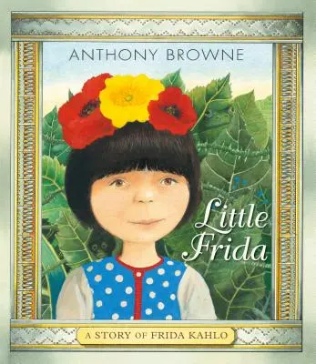 Micuța Frida: O poveste despre Frida Kahlo - Little Frida: A Story of Frida Kahlo