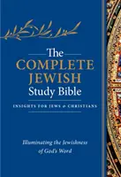 Biblia completă de studiu a evreilor: Iluminând evreitatea Cuvântului lui Dumnezeu - The Complete Jewish Study Bible: Illuminating the Jewishness of God's Word