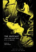 The Outcast: Și alte povești întunecate de E F Benson - The Outcast: And Other Dark Tales by E F Benson