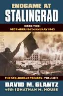 Sfârșitul jocului la Stalingrad, Cartea a doua: Decembrie 1942-Februarie 1943 - Endgame at Stalingrad, Book Two: December 1942-February 1943