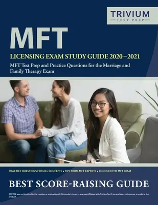 Ghid de studiu pentru examenul de licențiere MFT 2020-2021: Pregătire pentru testul MFT și întrebări practice pentru examenul de terapie matrimonială și familială - MFT Licensing Exam Study Guide 2020-2021: MFT Test Prep and Practice Questions for the Marriage and Family Therapy Exam
