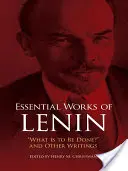 Essential Works of Lenin: Ce este de făcut? și alte scrieri - Essential Works of Lenin: What Is to Be Done? and Other Writings