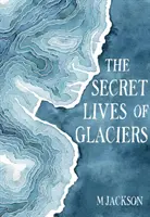 Viețile secrete ale ghețarilor - The Secret Lives of Glaciers