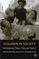 Copiii în societate: Teorie, politică și practică contemporană - Children in Society: Contemporary Theory, Policy and Practice