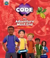 Project X CODE Extra: Yellow-Gold Book Band, Oxford Level 3-9: Aventura trebuie să se termine! - Project X CODE Extra: Yellow-Gold Book Band, Oxford Level 3-9: The Adventure Must End!