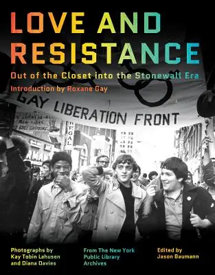 Dragoste și rezistență: Out of the Closet Into the Stonewall Era - Love and Resistance: Out of the Closet Into the Stonewall Era