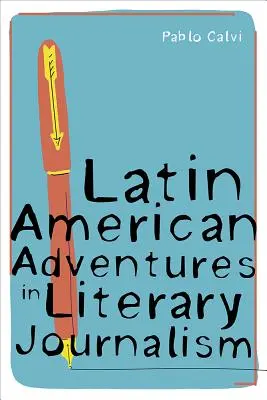 Aventuri latino-americane în jurnalismul literar - Latin American Adventures in Literary Journalism