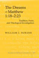 Visele din Matei 1: 18-2:23; tradiție, formă și investigație teologică - The Dreams of Matthew 1: 18-2:23; Tradition, Form, and Theological Investigation