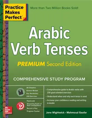 Practice Makes Perfect: Timpurile verbelor arabe, ediția a doua premium - Practice Makes Perfect: Arabic Verb Tenses, Premium Second Edition