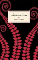 Don't Look Now și alte povestiri - Don't Look Now And Other Stories