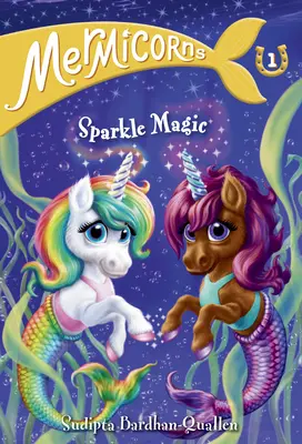 Mermicornii #1: Magia scânteii - Mermicorns #1: Sparkle Magic