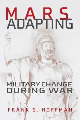 Marte se adaptează: Schimbări militare în timpul războiului - Mars Adapting: Military Change During War