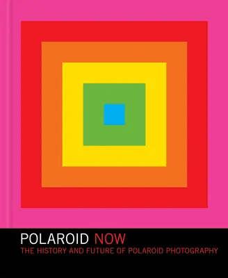 Polaroid Now: Istoria și viitorul fotografiei Polaroid - Polaroid Now: The History and Future of Polaroid Photography