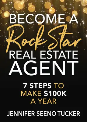 Deveniți un agent imobiliar Rock Star: 7 pași pentru a face 100.000 de dolari pe an - Become a Rock Star Real Estate Agent: 7 Steps to Make $100k a Year