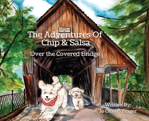 Aventurile lui Chip și Salsa: Peste podul acoperit - The Adventures of Chip and Salsa: Over The Covered Bridge
