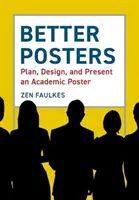 Postere mai bune: Planificarea, proiectarea și prezentarea unui poster academic - Better Posters: Plan, Design and Present an Academic Poster