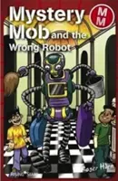 Mystery Mob și robotul greșit - Mystery Mob and the Wrong Robot