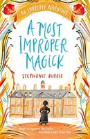 Cea mai Improprie Magie: O aventură nepotrivită 1 - Most Improper Magick: An Improper Adventure 1