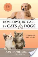 Îngrijire homeopatică pentru pisici și câini, ediție revizuită: Doze mici pentru animale mici - Homeopathic Care for Cats and Dogs, Revised Edition: Small Doses for Small Animals