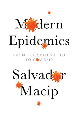 Epidemiile moderne: De la gripa spaniolă la Covid-19 - Modern Epidemics: From the Spanish Flu to Covid-19