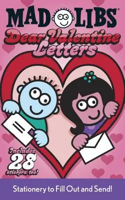 Scrisori Mad Lib Dragă Valentine: Papetărie de completat și trimis! [Cu foaie de autocolante] - Dear Valentine Letters Mad Libs: Stationery to Fill Out and Send! [With Sticker Sheet]