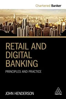 Retail and Digital Banking: Principii și practică - Retail and Digital Banking: Principles and Practice