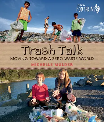 Trash Talk: Către o lume fără deșeuri - Trash Talk: Moving Toward a Zero-Waste World