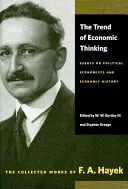 Tendința gândirii economice: Eseuri despre economiștii politici și istoria economică - The Trend of Economic Thinking: Essays on Political Economists and Economic History