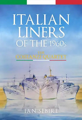 Navele de linie italiene din anii 1960: Cvartetul Costanzi - Italian Liners of the 1960s: The Costanzi Quartet