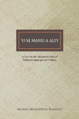 O Si Manu a Alii: Un text pentru studiul avansat al limbii și culturii samoane - O Si Manu a Alii: A Text for the Advanced Study of Samoan Language and Culture