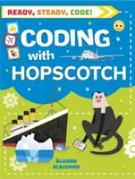Ready, Steady, Code! Codare cu Hopscotch - Ready, Steady, Code!: Coding with Hopscotch