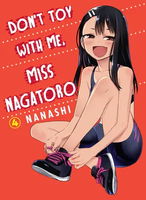 Don't Toy with Me, Miss Nagatoro, Volumul 4 - Don't Toy with Me, Miss Nagatoro, Volume 4