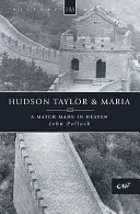 Hudson Taylor & Maria: O pereche făcută în Rai - Hudson Taylor & Maria: A Match Made in Heaven