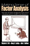 Sensul analizei factoriale: Utilizarea analizei factoriale pentru dezvoltarea instrumentelor în cercetarea în domeniul sănătății - Making Sense of Factor Analysis: The Use of Factor Analysis for Instrument Development in Health Care Research