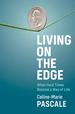 Trăind la limită: Când vremurile grele devin un mod de viață - Living on the Edge: When Hard Times Become a Way of Life