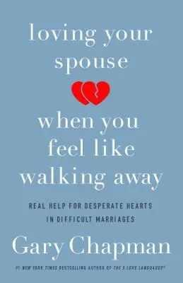 Iubindu-ți soțul când simți că vrei să pleci: Ajutor real pentru inimi disperate în căsnicii dificile - Loving Your Spouse When You Feel Like Walking Away: Real Help for Desperate Hearts in Difficult Marriages