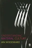 Înțelegerea culturii materiale - Understanding Material Culture