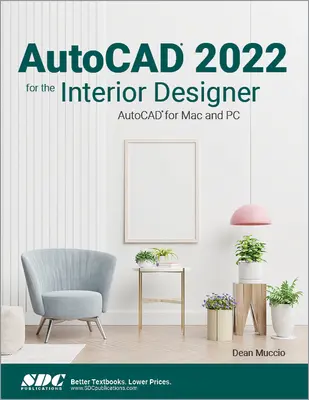 AutoCAD 2022 pentru designerul de interior: AutoCAD pentru Mac și PC - AutoCAD 2022 for the Interior Designer: AutoCAD for Mac and PC