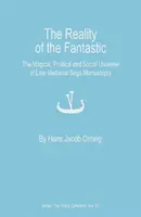 Realitatea fantasticului, 23: Universul magic, politic și social al manuscriselor Saga din Evul Mediu târziu - The Reality of the Fantastic, 23: The Magical, Political and Social Universe of Late Medieval Saga Manuscripts