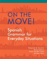 În mișcare! - Gramatică spaniolă pentru situații cotidiene - On the Move! - Spanish Grammar for Everyday Situations