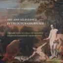 Artă și loialitate în Epoca de Aur olandeză: Ambițiile unei văduve bogate într-o cameră pictată de Ferdinand Bol - Art and Allegiance in the Dutch Golden Age: The Ambitions of a Wealthy Widow in a Painted Chamber by Ferdinand Bol