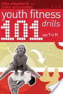 101 exerciții de fitness pentru tineri cu vârste cuprinse între 7 și 11 ani - 101 Youth Fitness Drills Age 7-11