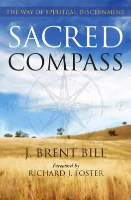 Compasul sacru: Calea Discernământului Spiritual - Sacred Compass: The Way of Spiritual Discernment