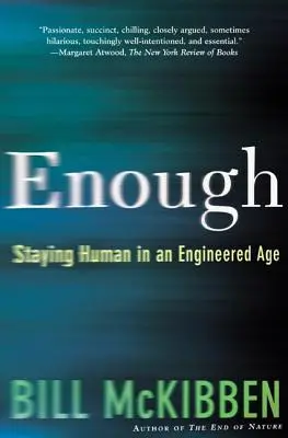 Suficient: Staying Human in an Engineered Age - Enough: Staying Human in an Engineered Age