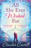 All She Ever Wished For - O romanță superbă care te va cuceri! - All She Ever Wished For - A Gorgeous Romance to Sweep You off Your Feet!