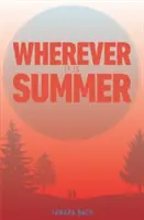 Oriunde ar fi vara - Wherever It Is Summer