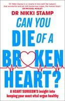 Can You Die of a Broken Heart?: A Heart Surgeon's Insight Into Keeping Your Most Vital Organ Healthy