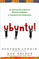 Ubuntu! O poveste inspirată despre o tradiție africană a muncii în echipă și a colaborării - Ubuntu!: An Inspiring Story about an African Tradition of Teamwork and Collaboration