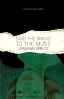 A spus maniaca muzei - Said the Manic to the Muse