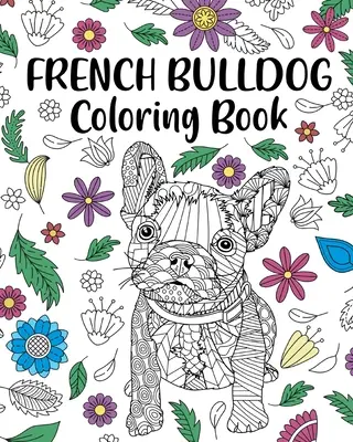 Bulldog francez Carte de colorat - French Bulldog Coloring Book